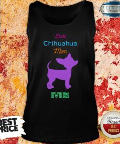 Best Chihuahua Mom Ever Shirt