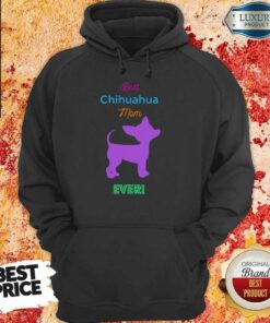 Best Chihuahua Mom Ever Shirt 4