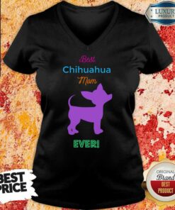 Best Chihuahua Mom Ever Shirt 5