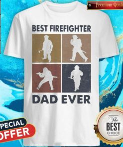 Best Firefighter Dad Ever Vintage Shirt