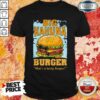 Big Kahuna Burger That’s A Tasty Burger Shirt