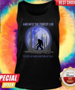 Bigfoot Moon And Into The Forest I Go To Lose My Mind And Find My Soul Shirt 4