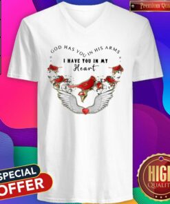 Bird God Has You In His Arms I Have You In My Heart Shirt