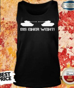 Bis Einer Weint Shirt 2 Bis Einer Weint Shirt 3