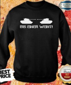 Bis Einer Weint Shirt 3 Bis Einer Weint Shirt 4