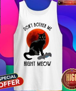 Black Cat Don't Bother Me Right Meow Moon Shirt 4
