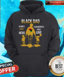 Black Dad A Sons First Hero A Daughters First Love Shirt 3