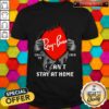 Blood Inside Me Ray Ban Covid 19 2020 I Can’t Stay At Home Shirt