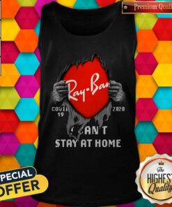 Blood Inside Me Ray Ban Covid 19 2020 I Can’t Stay At Home Shirt 3 Blood Inside Me Ray Ban Covid 19 2020 I Can't Stay At Home Shirt 4