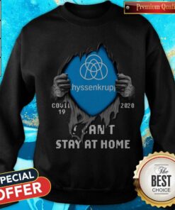 Blood Inside Me Thyssenkrupp Covid 19 2020 I Can't Stay At Home Shirt 4