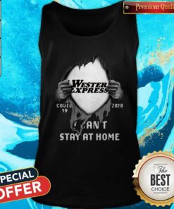 Blood Inside Me Western Express Covid 19 2020 I Can't Stay At Home Shirt 4