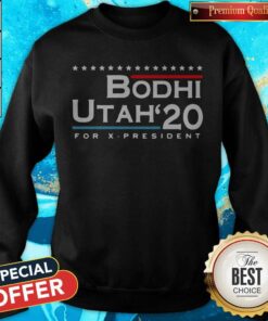 Bodhi Utah 2020 For X President Shirt