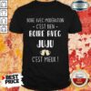 Boire Avec Moderation Cest Bien Boire Avec Audrey Cest Mieux Shirt