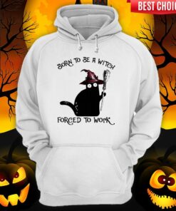 Born To Be A Witch Forced To Work Black Cat Halloween Shirt 5