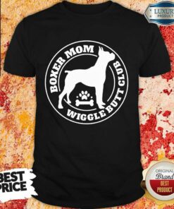 Boxer Mom Wiggle Butt Club Shirt Boxer Mom Wiggle Butt Club Shirt