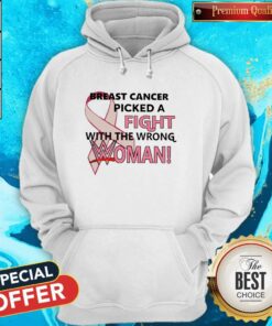 Breast Cancer Picked A Fight With The Wrong Woman Shirt