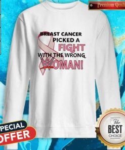 Breast Cancer Picked A Fight With The Wrong Woman Shirt 5
