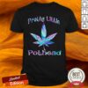 Cannabis Pretty Little Pothead Shirt