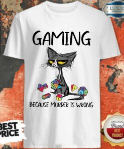 Cat Gaming Because Murder Is Wrong Shirt