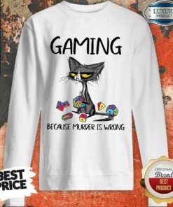 Cat Gaming Because Murder Is Wrong Shirt 4