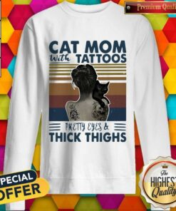 Cat Mom With Girl Tattoos Pretty Eyes And Thick Thighs Vintage Shirt