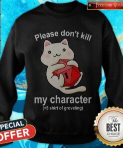 Cat Please Don’t Kill My Character Shirt