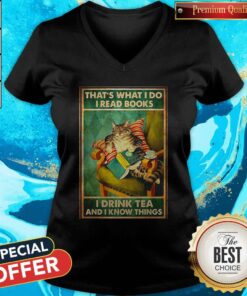 Cat Thats What I Do I Read Books I Drink Tea And I Know Things Shirt 4