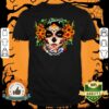 Catrina Day Of The Dead Dia De Los Day Dead Shirt