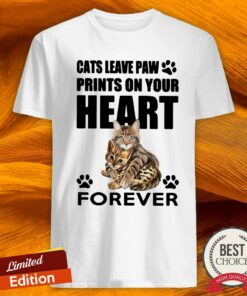 Cats Leave Paw Prints On Your Heart Forever Shirt