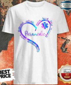Compassionate Caring Dedicated Warm Loyal Kind Paramedic Shirt