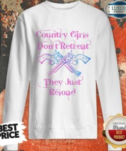 Country Girls DonT Retreat Shirt 4