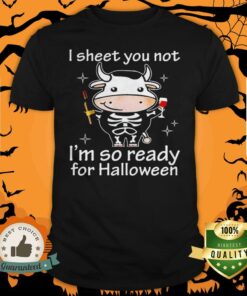 Cow I Sheet You For Halloween Shirt