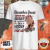 December Queen Even In The Midst Of My Storm I See God Working It Out For Me Shirt
