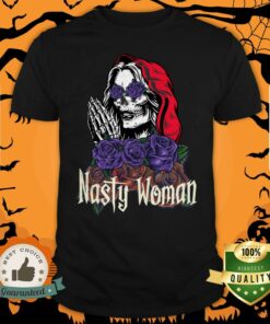 Dia De Los Muertos Nasty Woman Mexican Sugar Skull Day Of Dead Shirt