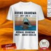 Diving Grandma Just Like A Normal Grandma Only Much Cooler Scuba Diving Vintage Shirt