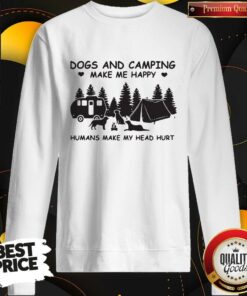 Dogs And Camping Make Me Happy Humans Make My Head Hurt Shirt