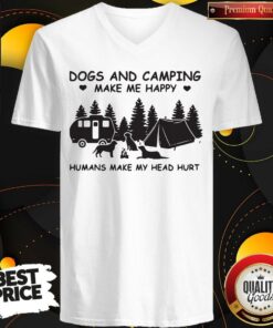Dogs And Camping Make Me Happy Humans Make My Head Hurt Shirt 3 Dogs And Camping Make Me Happy Humans Make My Head Hurt Shirt 4