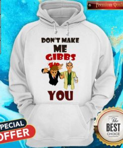 Don’t Make Me Gibbs Slap You Shirt 3 Don't Make Me Gibbs Slap You Shirt 4