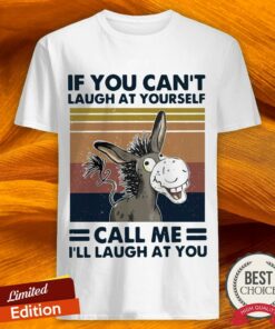 Donkey If You Can’t Laugh At Yourself Call Me I’ll Laugh At You Vintage Shirt
