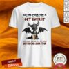 Dragon Drink Coffee Let Me Pour You A Tall Glass Of Get Over It Oh And Here’s A Straw So You Can Suck It Up Shirt