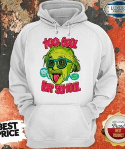 Einstein Too Cool For School Shirt 4