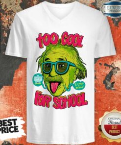 Einstein Too Cool For School Shirt 5