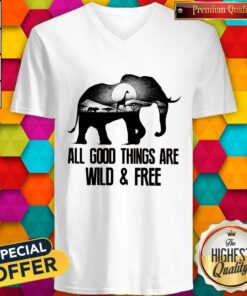 Elephant All Good Things Are Wild And Free Shirt 2