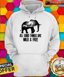 Elephant All Good Things Are Wild And Free Shirt 6