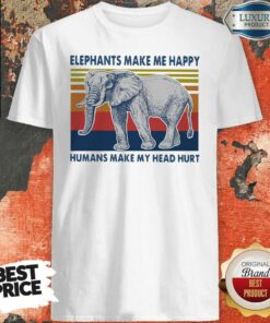 Elephants Make Me Happy Humans Make My Head Hurt Vintage Shirt