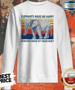Elephants Make Me Happy Humans Make My Head Hurt Vintage Shirt 5