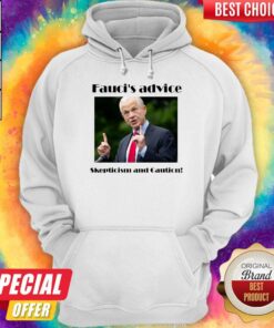 Fauci’s Advice Skepticism And Caution Shirt