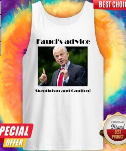 Fauci’s Advice Skepticism And Caution Shirt 3 Fauci's Advice Skepticism And Caution Shirt 4
