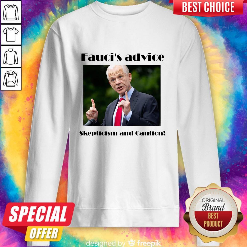 Fauci’s Advice Skepticism And Caution Shirt Fauci’s Advice Skepticism And Caution Shirt