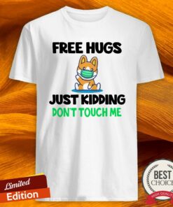 Free Hugs Just Kidding Don’T Touch Me Shirt